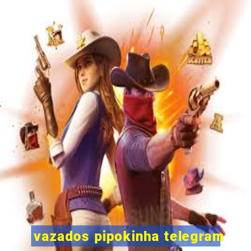 vazados pipokinha telegram